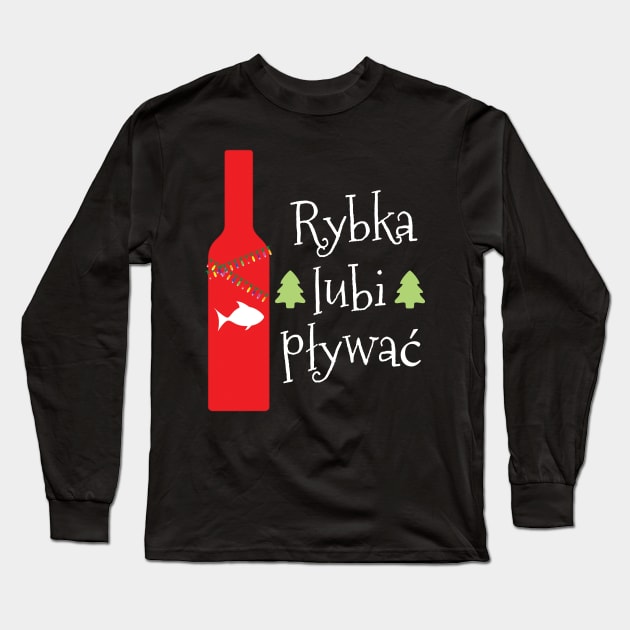 Rybka lubi pływać Polish Christmas with Vodka Long Sleeve T-Shirt by Gifafun